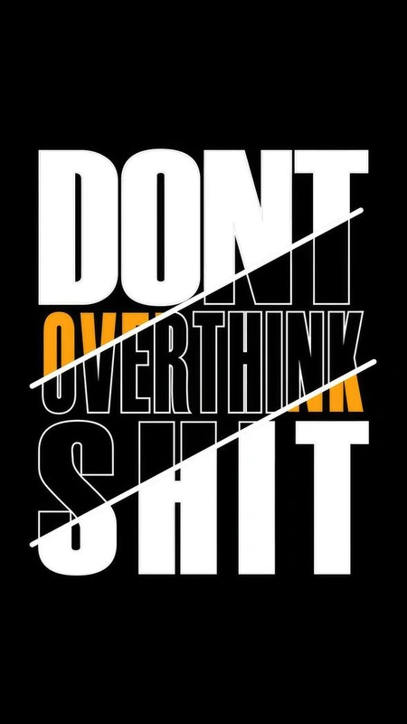 Dont Overthink Quote Wallpaper