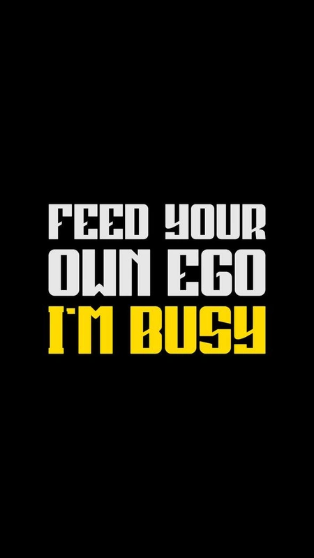 Feed Your Ego Quote Wallpaper